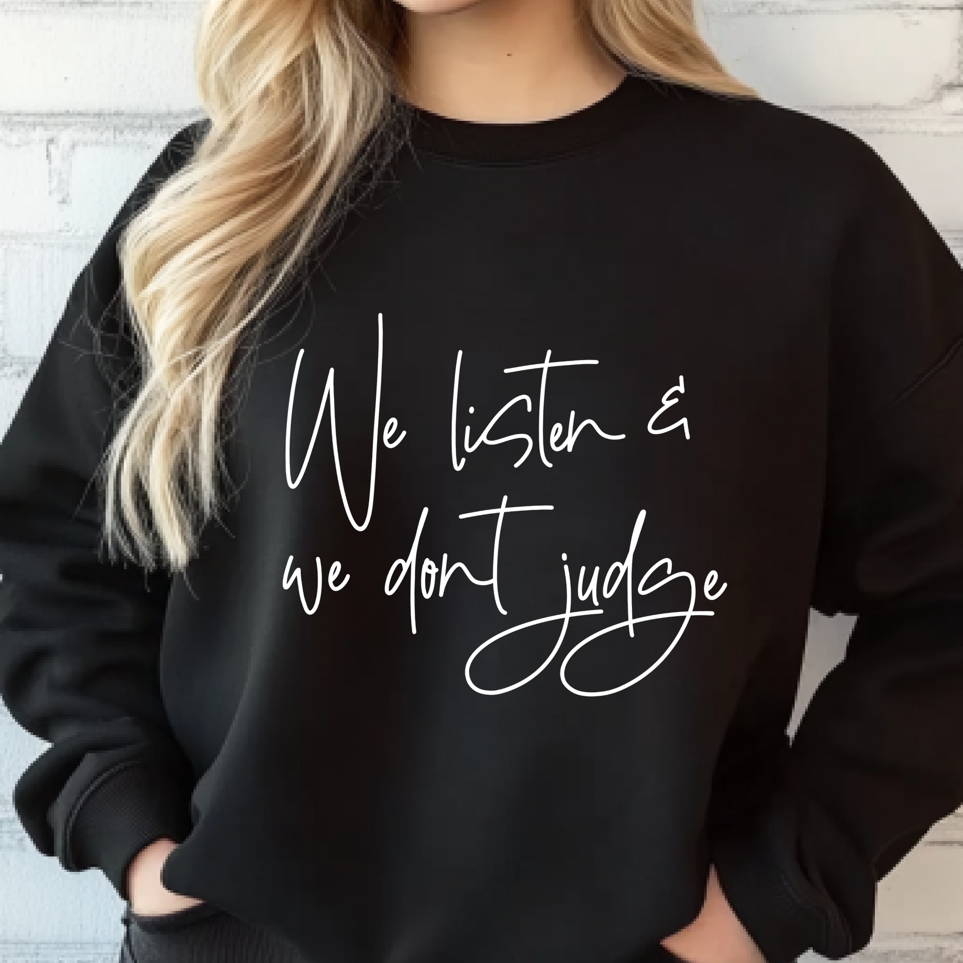 We Listen and We Don’t Judge Sweatshirt - StoryBoundBox